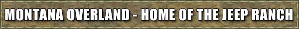 Montana Overland - Home of the Jeep Ranch